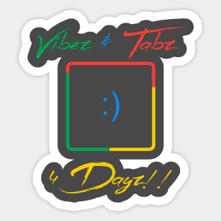 Vibez & Tabz 4 Dayz Sticker